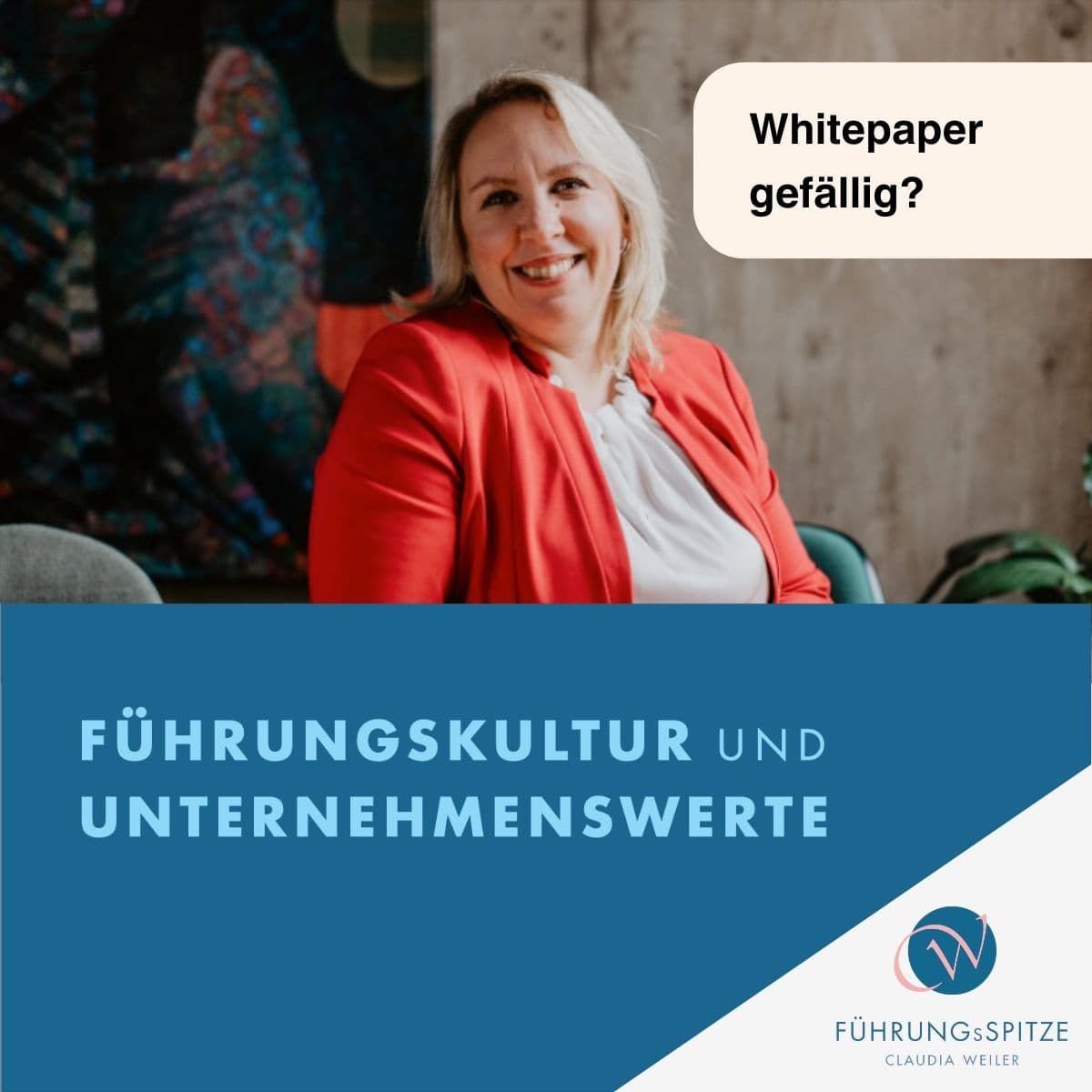 Claudia-Weiler_FuehrungsSpitze_Whitepaper_Fuehrungskultur-Unternehmenswerte_Download